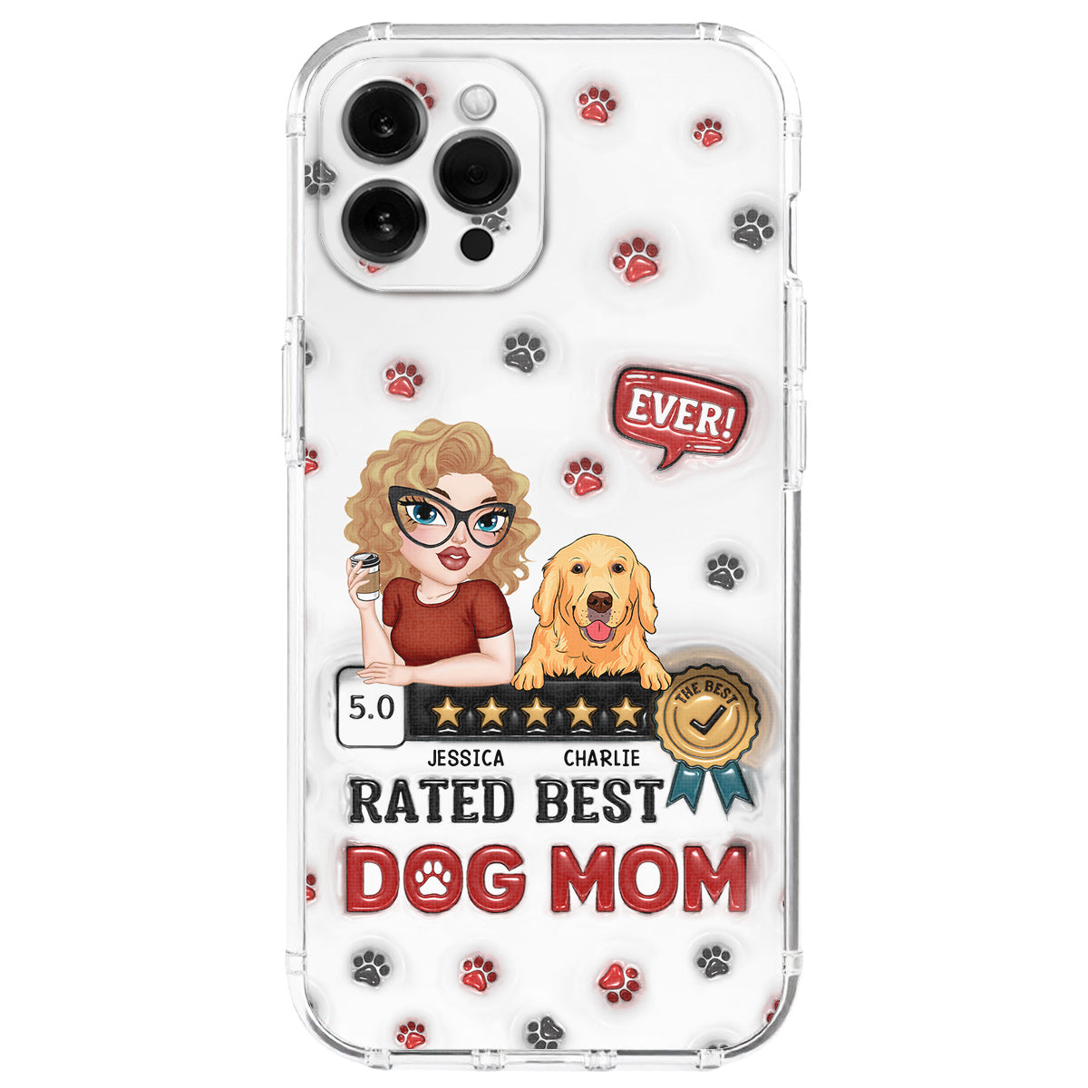 Rated Best Dog Mom Ever - Personalized 3D Inflated Effect Phone Case