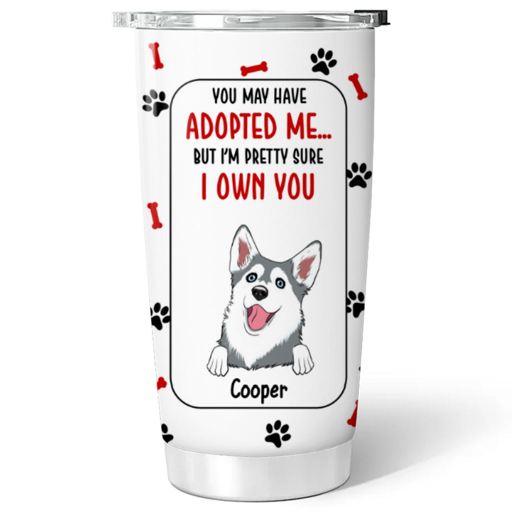 Custom Mother's day Birthday Gifts For Pet Mom, Pet Lovers • Adopted Us - Personalized Tumbler