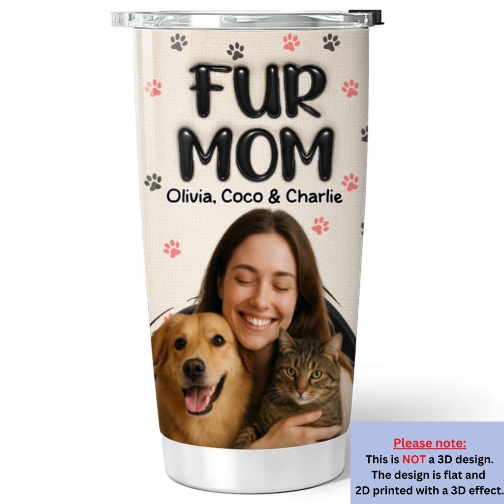 Custom Photo Christmas Birthday Gifts For Pet Mom, Pet Lovers • Mom Love Fur Baby The Most Photo - Personalized 3D Inflated Effect Tumbler