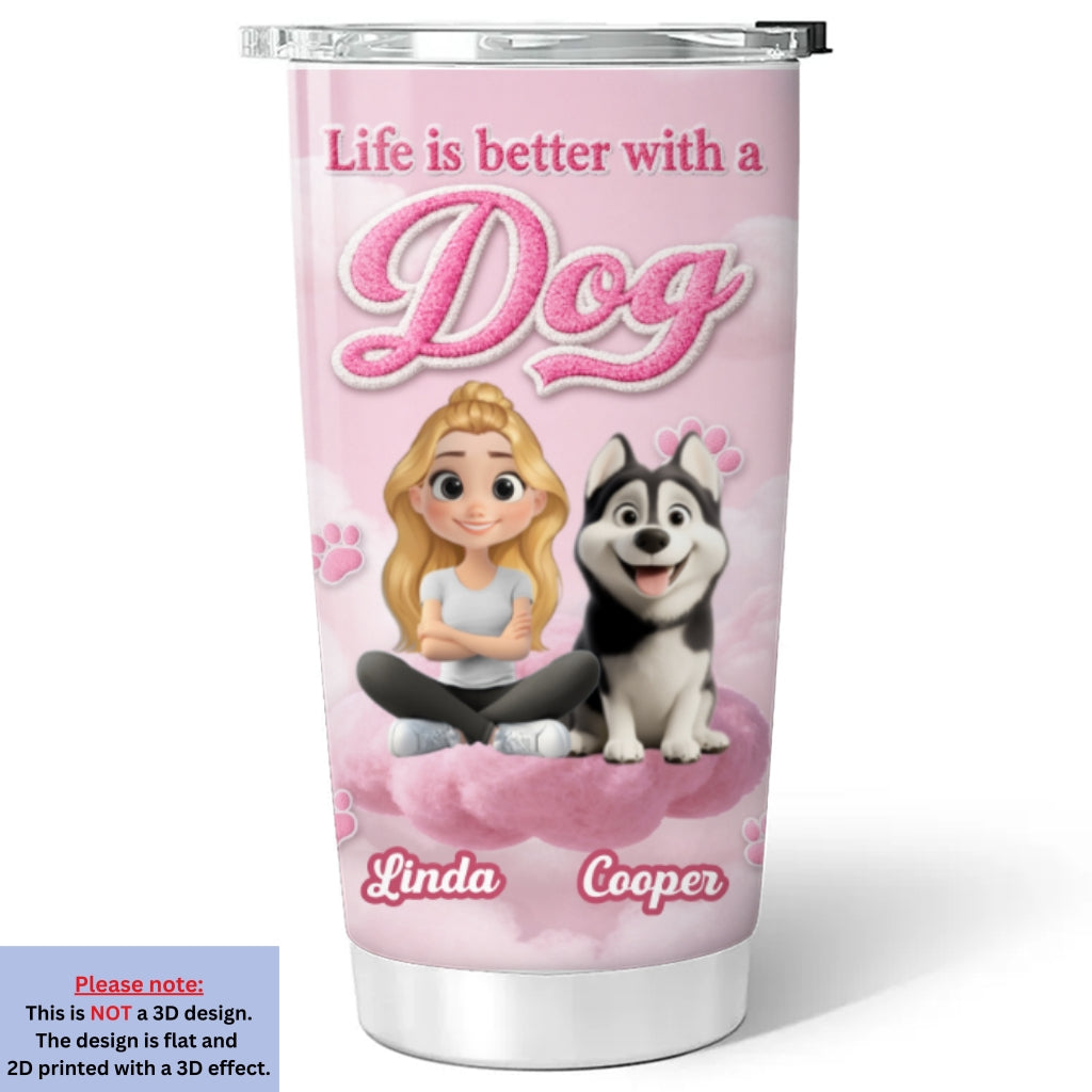 Custom Christmas Birthday Gifts For Dog Mom, Dog Lovers • Paws Make Life Better - Personalized 3D Inflated Effect Tumbler