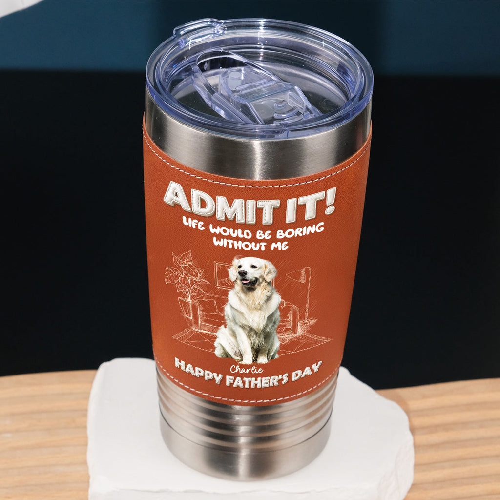 Custom Photo Father's day Birthday Gifts For Dog Dad, Dog Lovers • I Am Your Best Part Photo - Personalized Leather Tumbler