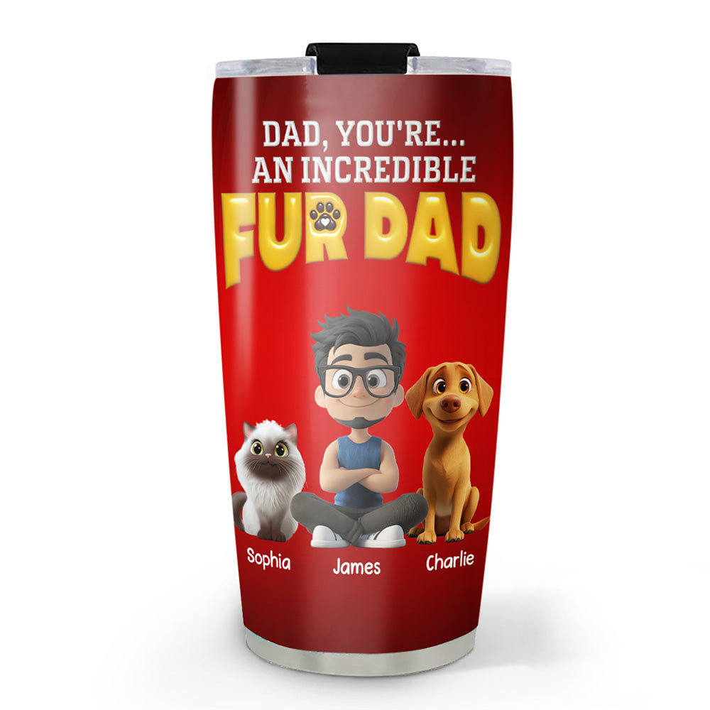 Custom Father's day Birthday Gifts For Pet Dad, Pet Lovers • You Are An Awesome Pet Dad - Personalized 3D Inflated Effect Tumbler