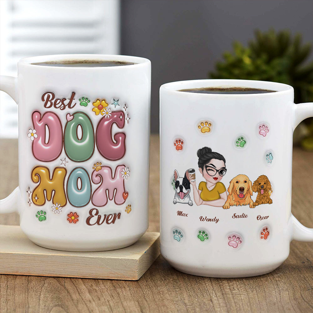Custom Mother's day Birthday Gifts For Dog Mom, Dog Lovers • Best Dog Mom Ever - Personalized 3D Inflated Effect Mug