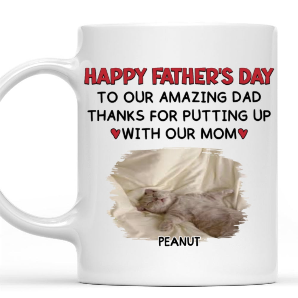 Custom Photo Father's day Birthday Gifts For Cat Dad, Cat Lovers • Putting Up With Cat Mom Mum Photo - Persionalized Coffee Mug