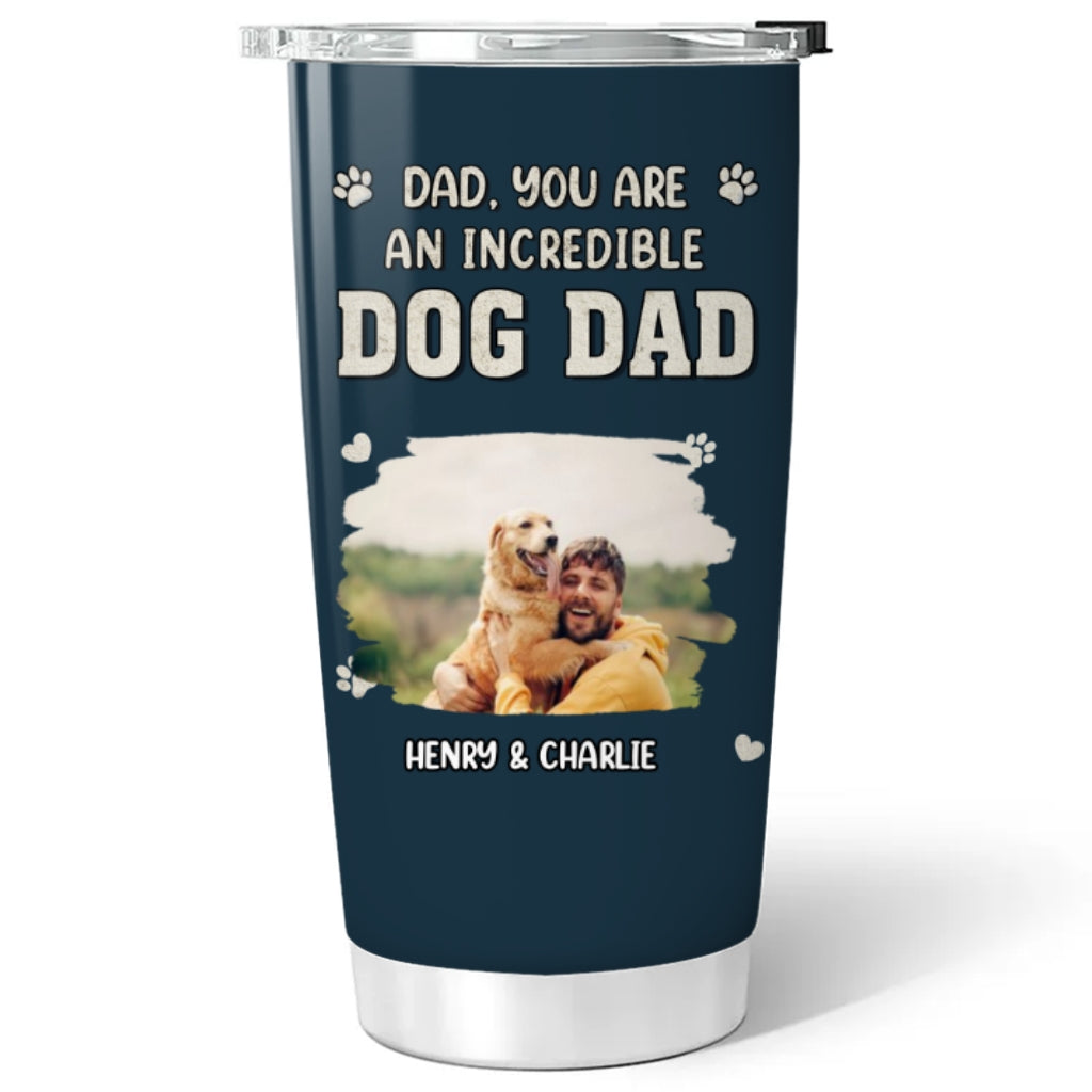 Custom Photo Christmas Birthday Gifts For Dog Dad, Dog Lovers • Incredible Christmas Dog Dad Photo - Personalized Tumbler