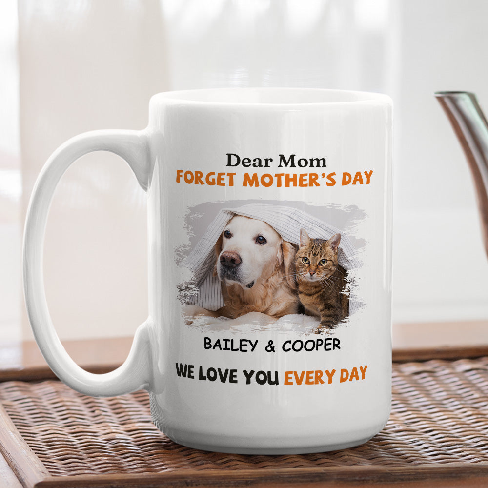 Custom Photo Mother's day Birthday Gifts For Dog Mom, Dog Lovers • We Love You Every Day Mom - Personalized Coffee Mug