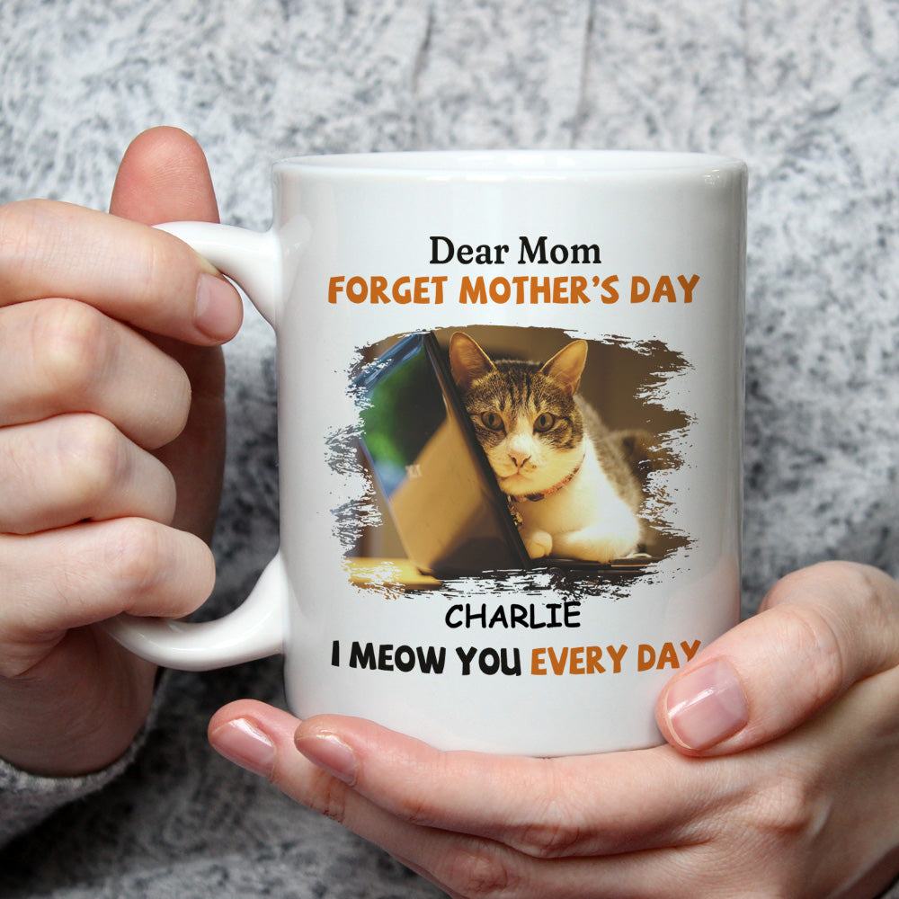 Custom Photo Mother's day Birthday Gifts For Cat Mom, Cat Lovers • I Meow You Every Day Mom - Personalized Coffee Mug