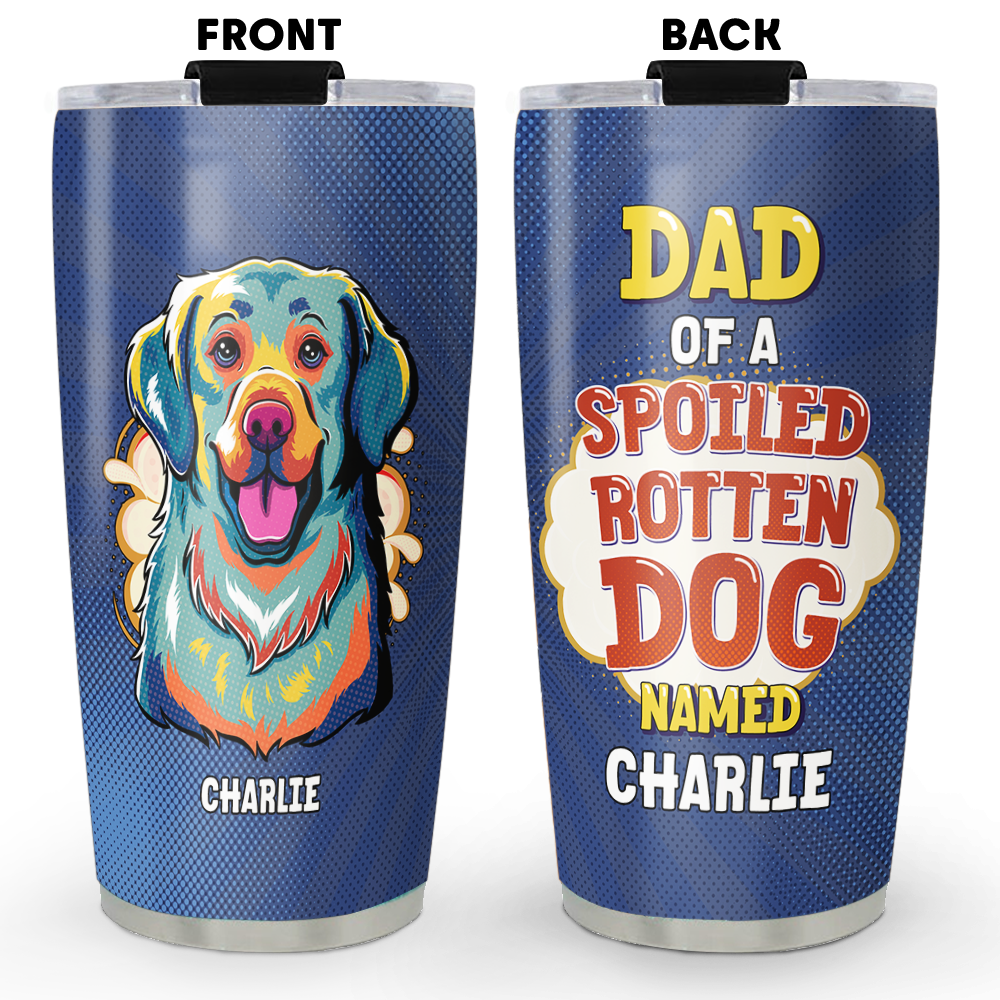 Custom Christmas Birthday Gifts For Dog Lovers • A Spoiled Rotten Dog - Personalized Tumbler