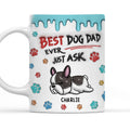 Custom Christmas Birthday Gifts For Dog Dad, Dog Lovers • Best Dog Dad Ever - Personalized 3D Inflated Effect Mug