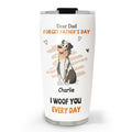 Custom Christmas Birthday Gifts For Dog Dad, Dog Lovers • We Woof You Every Day - Personalized Tumbler