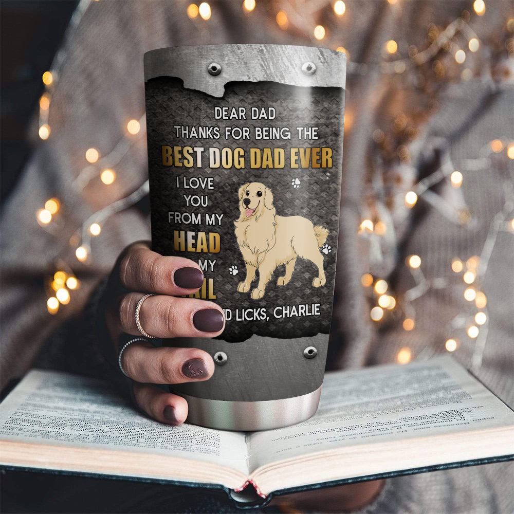 Custom Christmas Birthday Gifts For Dog Dad, Dog Lovers • Head To Tail - Personalized Tumbler