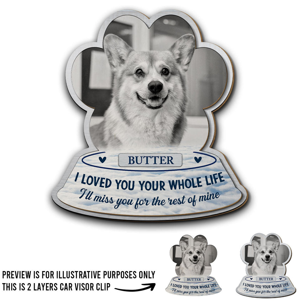 I Loved You Whole Life - Personalized Car Visor Clip