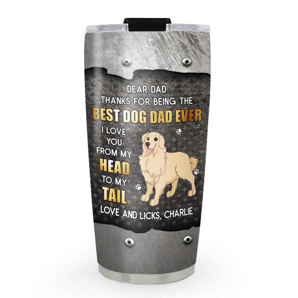 Custom Christmas Birthday Gifts For Dog Dad, Dog Lovers • Head To Tail - Personalized Tumbler
