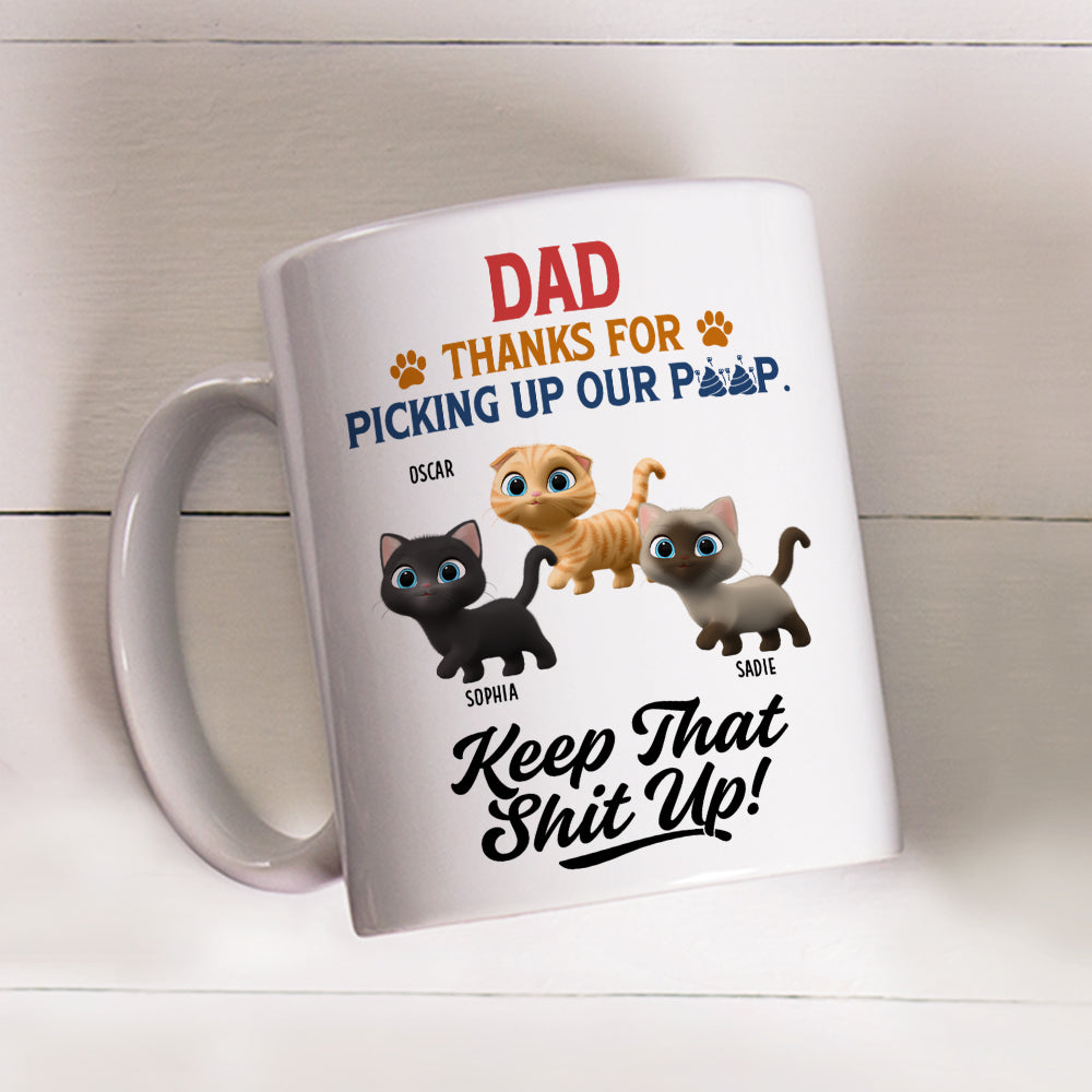Custom Father's day Birthday Gifts For Cat Dad, Cat Lovers • Thank You Keep That Shit Up I Meow You - Personalized Coffee Mug
