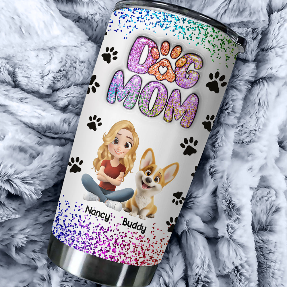 Custom Mother's day Birthday Gifts For Dog Mom, Dog Lovers • Dog Mom Blink - Personalized 3D Inflated Effect Tumbler