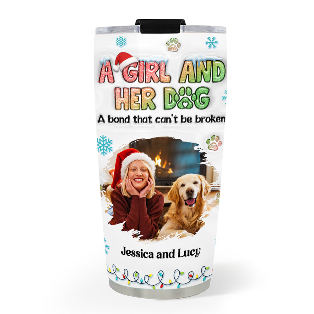Custom Photo Christmas Birthday Gifts For Dog Mom, Dog Lovers • A Girl And Her Dog Christmas Photo - Personalized 3D Inflated Effect Tumbler