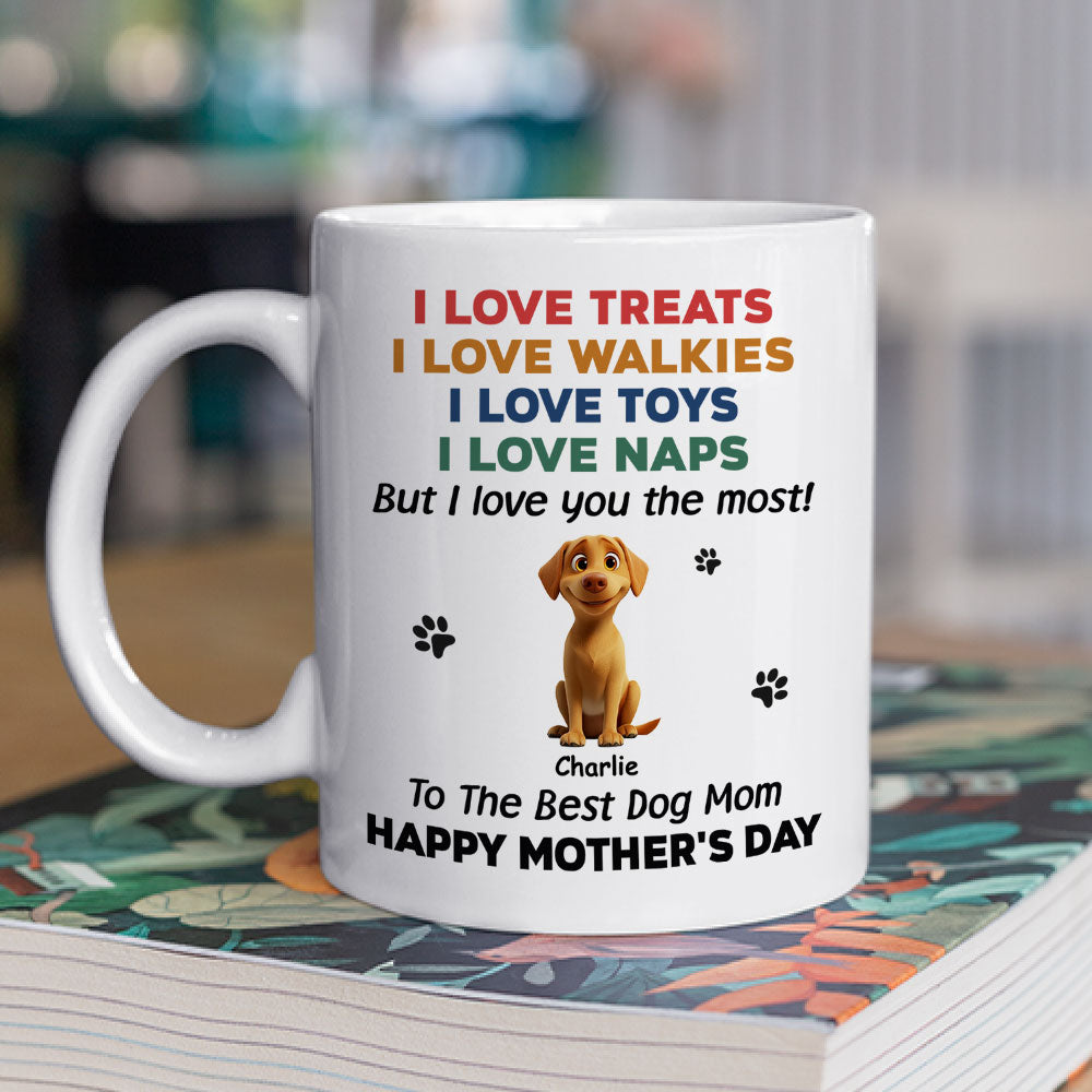 Custom Mother's Father's day Birthday Gifts For Dog Lovers • Love You The Most Version 4 - Personalized Coffee Mug