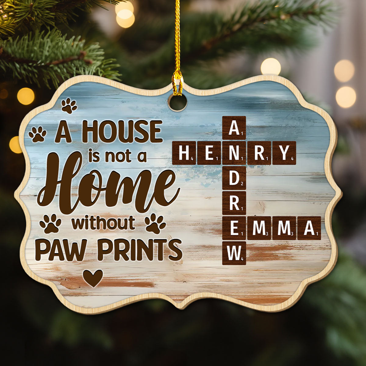 A House Is Not A Home Without Paw Prints - Personalized Wood Ornament