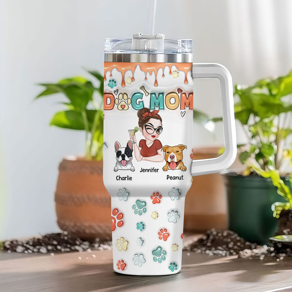 Custom Mother's day Birthday Gifts For Dog Mom, Dog Lovers • Mom Of Dogs Ver 2 - Personalized 3D Inflated Effect Printed 40 Oz Tumbler