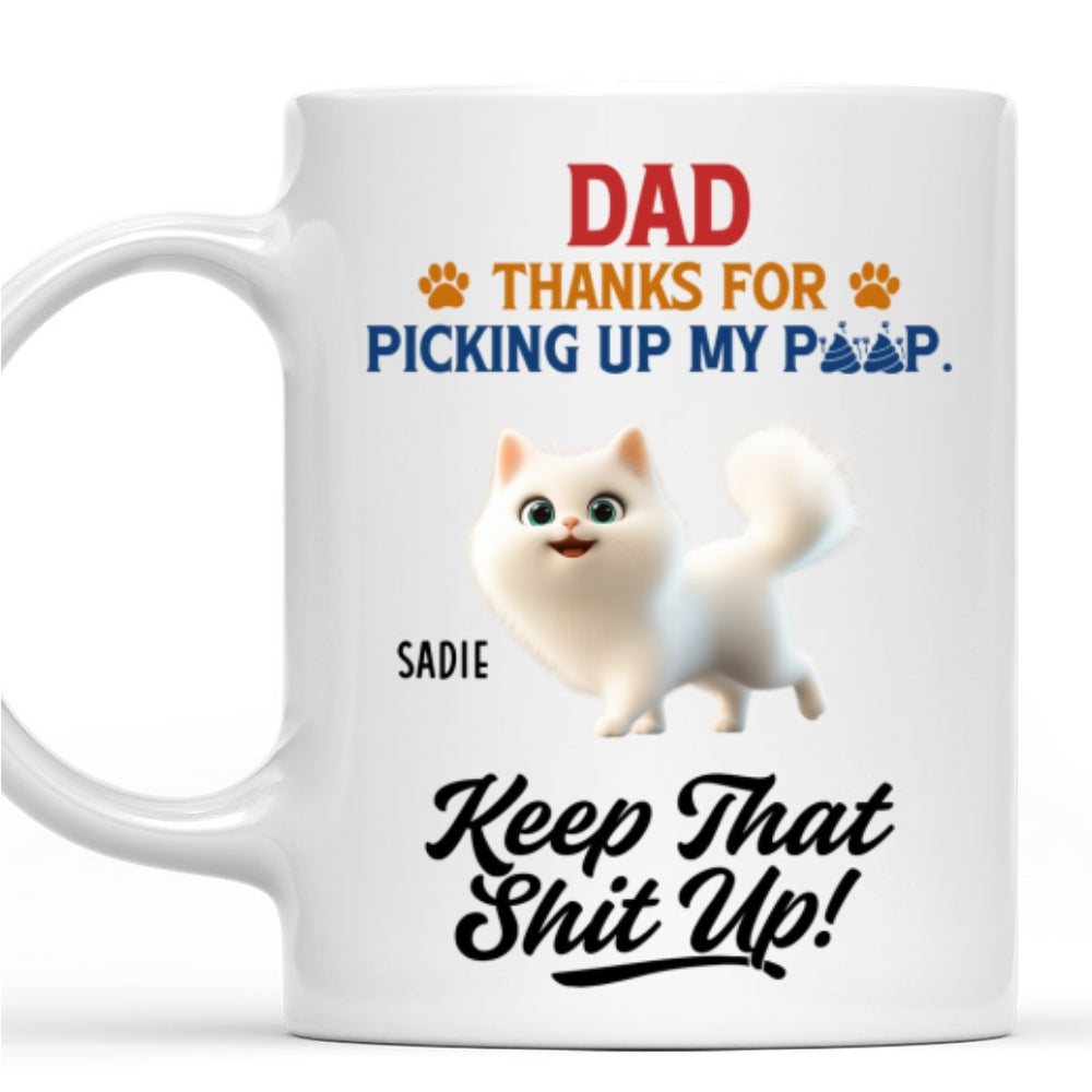 Custom Father's day Birthday Gifts For Cat Dad, Cat Lovers • Thank You Keep That Shit Up I Meow You - Personalized Coffee Mug