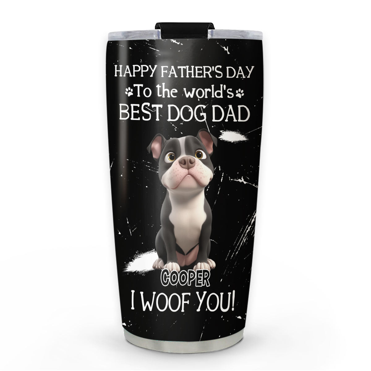 Custom Father's day Birthday Gifts For Dog Dad, Dog Lovers • I Woof You The Best Dog Dad - Personalized Tumbler