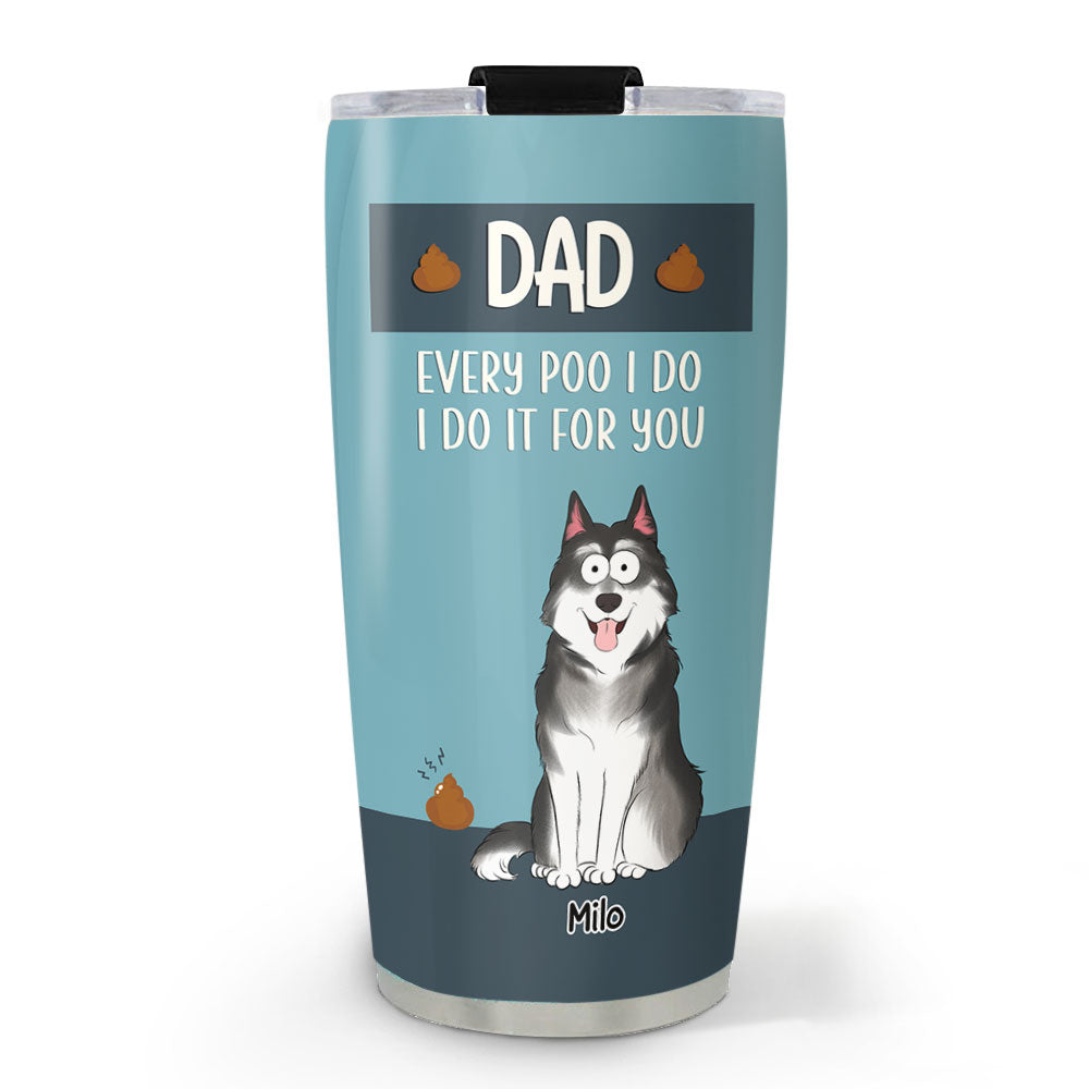 Custom Mother's day Birthday Gifts For Pet Mom, Pet Lovers • For You Dad Mom - Personalized Tumbler