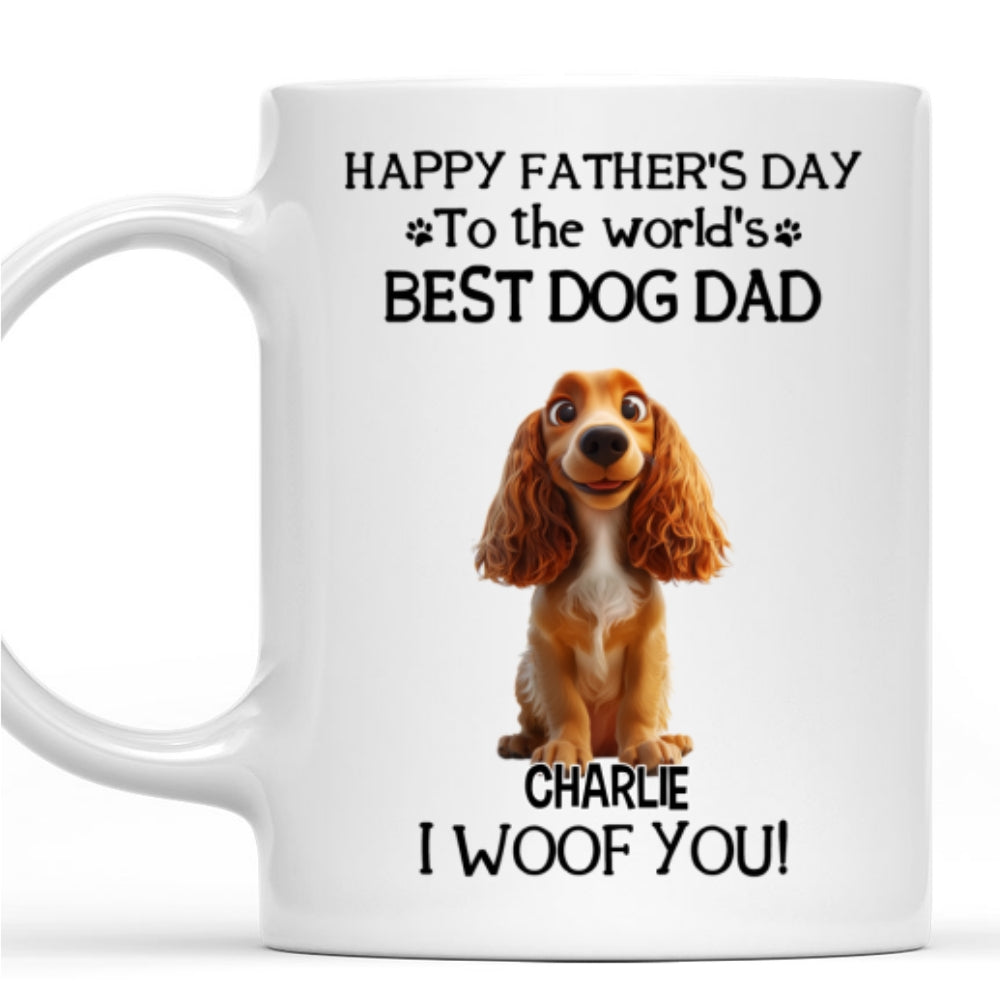 Custom Father's day Birthday Gifts For Dog Dad, Dog Lovers • I Woof You The Best Dog Dad - Personalized Coffee Mug