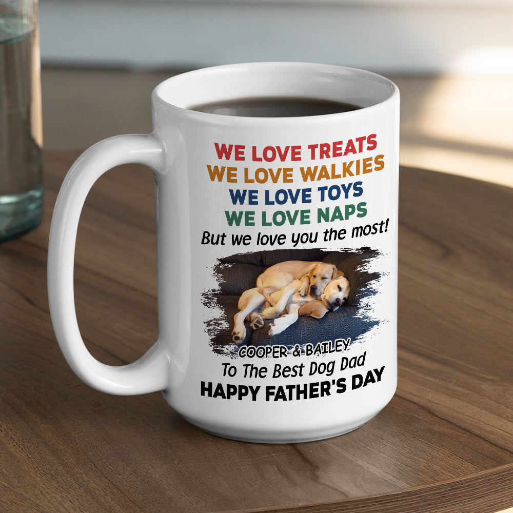 Custom Photo Father's day Birthday Gifts For Dog Dad, Dog Lovers • Love You The Most Dog Photo Version 3 - Personalized Coffee Mug