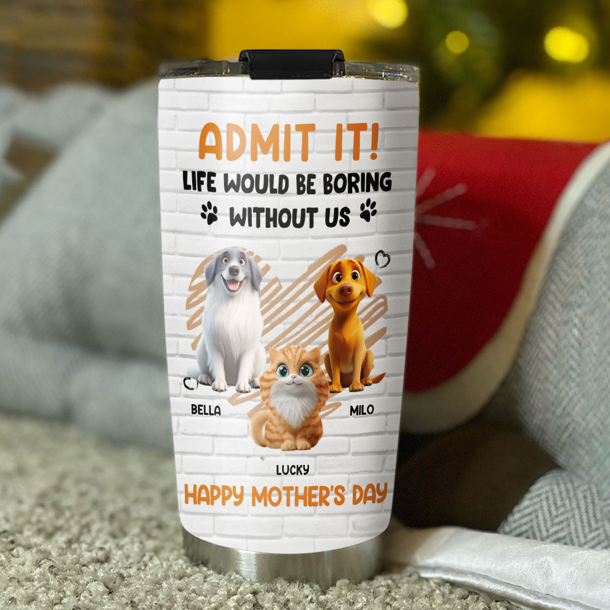 Custom Mother's day Birthday Gifts For Pet Mom, Pet Lovers • Admit It Pet Orange - Personalized Tumbler