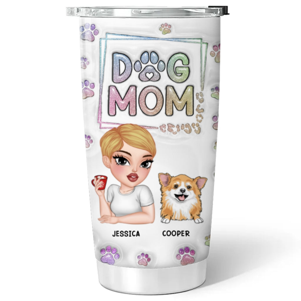 Custom Mother's day Birthday Gifts For Dog Mom, Dog Lovers • Greatest Dog Mom Ever - Personalized 3D Inflated Effect Tumbler