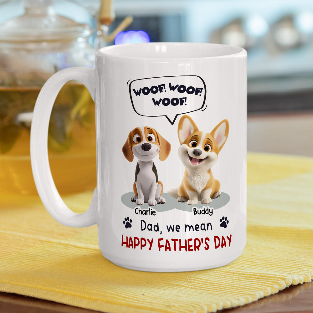 Custom Father's day Birthday Gifts For Dog Dad, Dog Lovers • Woof Woof Woof - Personalized Coffee Mug