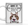 Custom Photo Mother's day Birthday Gifts For Cat Mom, Cat Lovers • Admit It Cat Photo - Personalized 3D Inflated Effect Mug