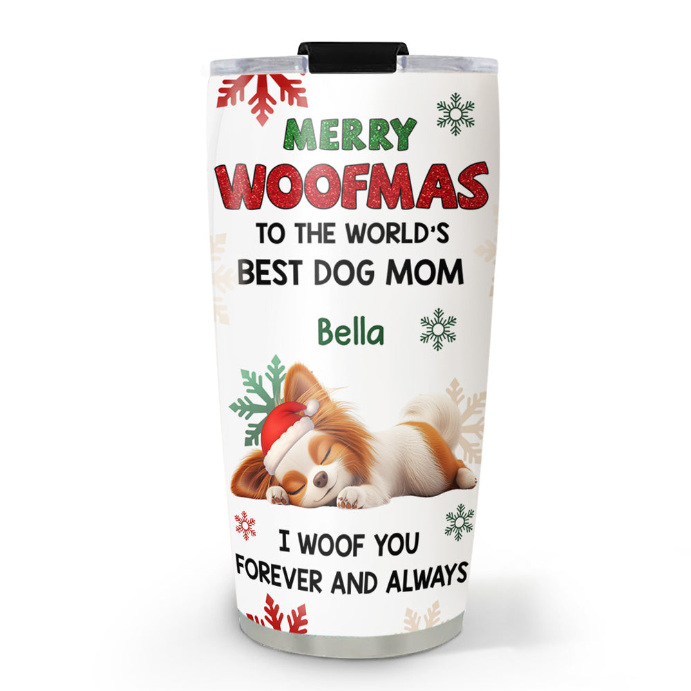 Custom Christmas Birthday Gifts For Dog Mom, Dog Lovers • Always Woof You - Personalized Tumbler