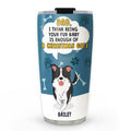 Custom Mother's day Birthday Gifts For Pet Mom, Pet Lovers • A Christmas Gift - Personalized Tumbler