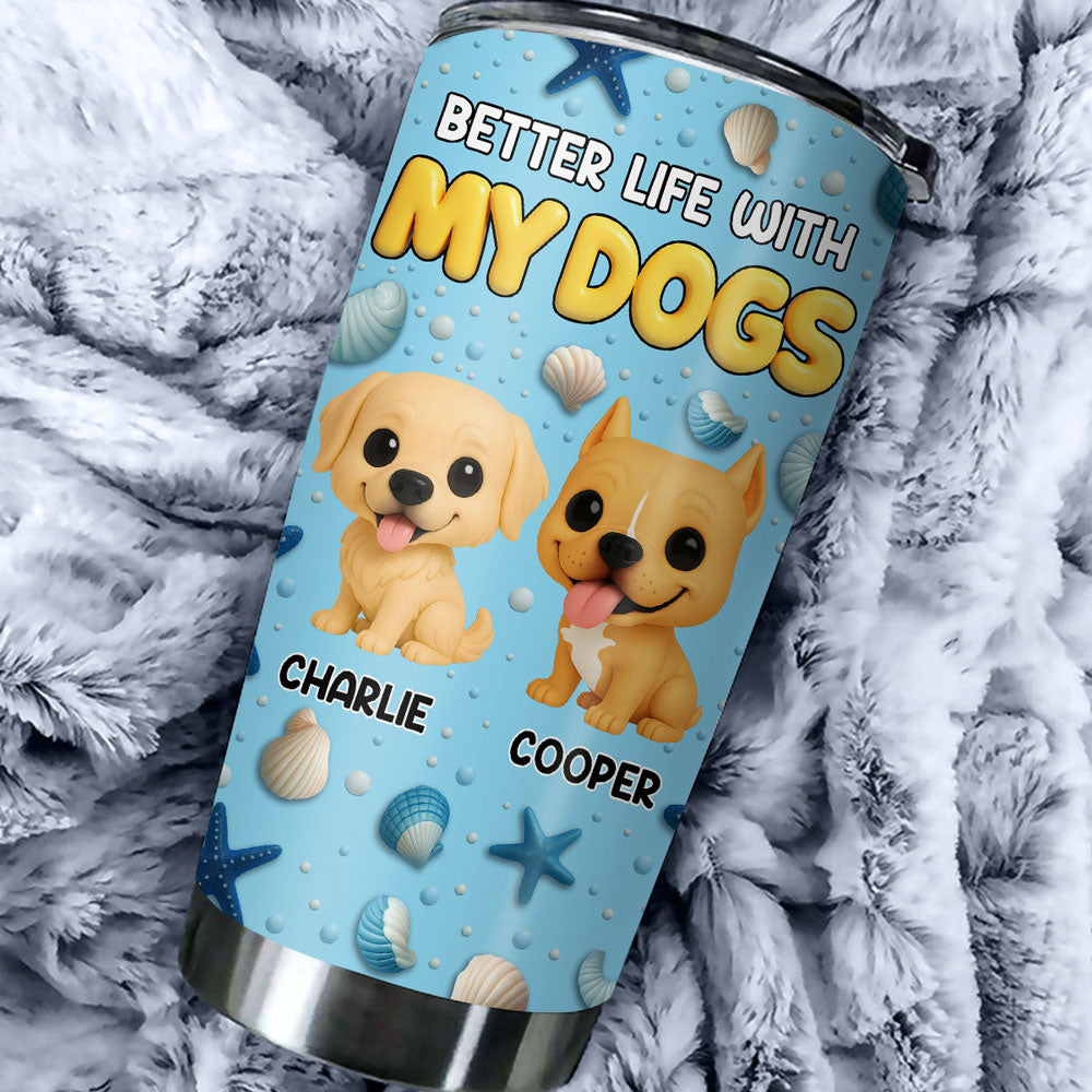 Custom Christmas Birthday Gifts For Dog Mom, Dog Lovers • More Than Better - Personalized 3D Inflated Effect Tumbler