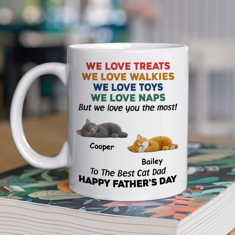 Custom Father's day Birthday Gifts For Cat Dad, Cat Lovers • Love You The Most Cat Version 3 - Personalized Coffee Mug