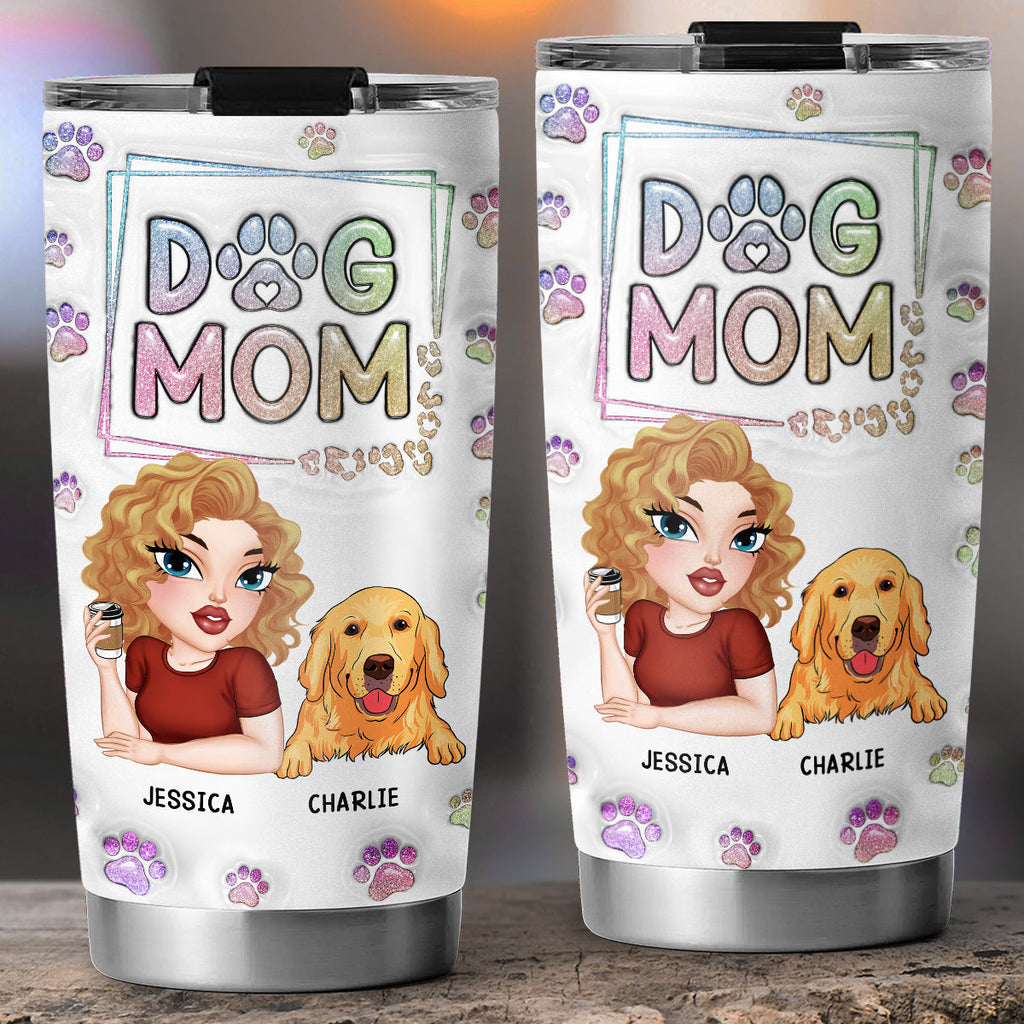 Custom Mother's day Birthday Gifts For Dog Mom, Dog Lovers • Greatest Dog Mom Ever - Personalized 3D Inflated Effect Tumbler