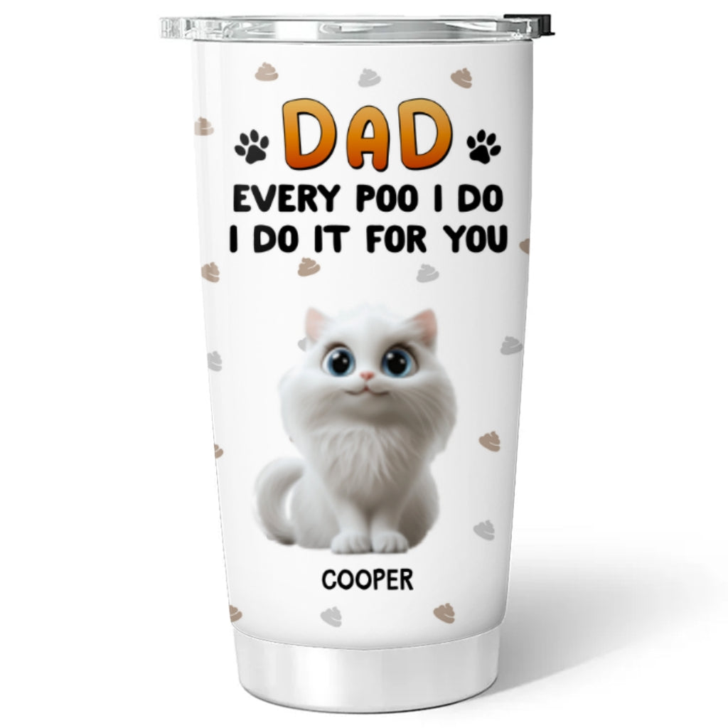 Custom Father's day Birthday Gifts For Cat Dad, Cat Lovers • Do It For You Cat Dad Mom - Personalized Tumbler