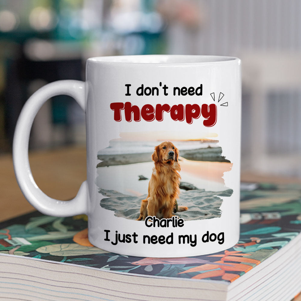 Custom Photo Christmas Birthday Gifts For Dog Mom, Dog Lovers • No Therapy Needed Photo - Personalized Coffee Mug