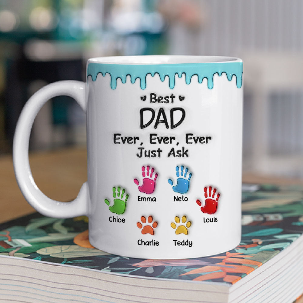 Best Dad Ever Just Ask - Personalized 3D Inflated Effect Mug