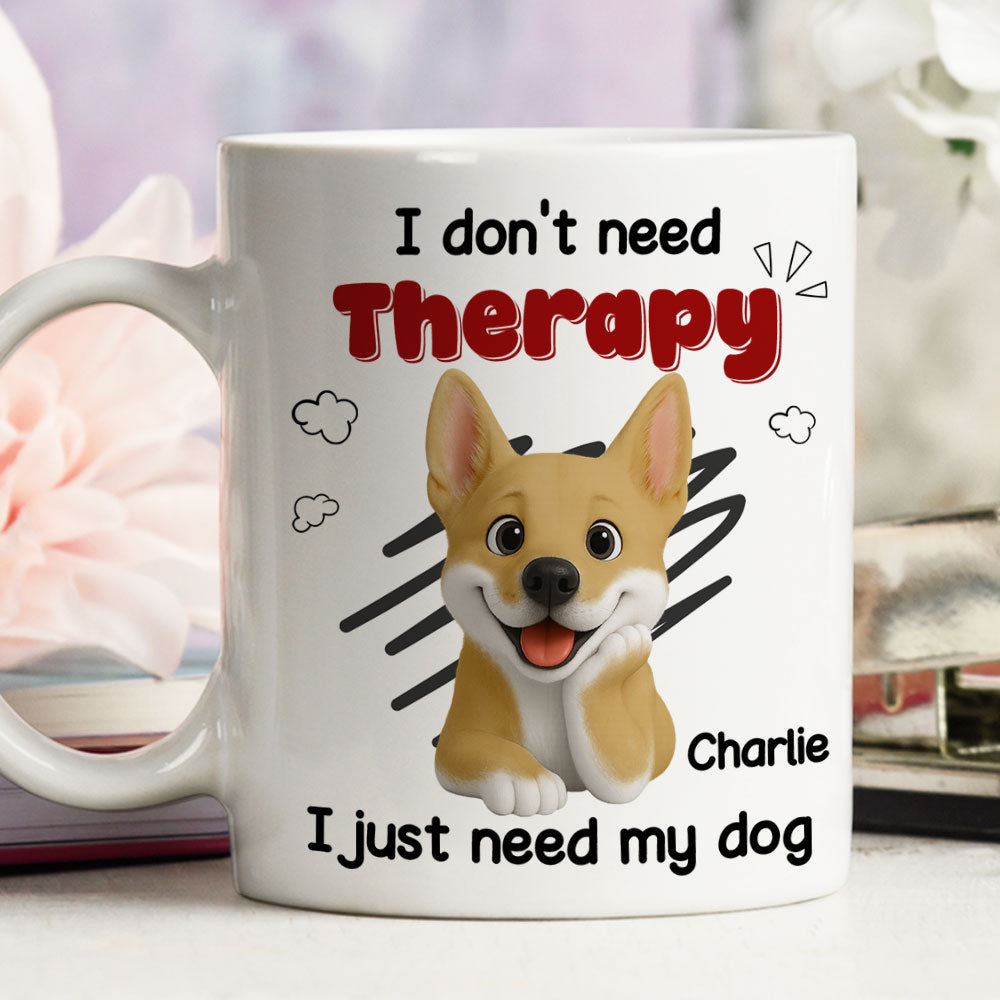 Custom Christmas Birthday Gifts For Dog Mom, Dog Lovers • No Therapy Needed - Personalized Coffee Mug