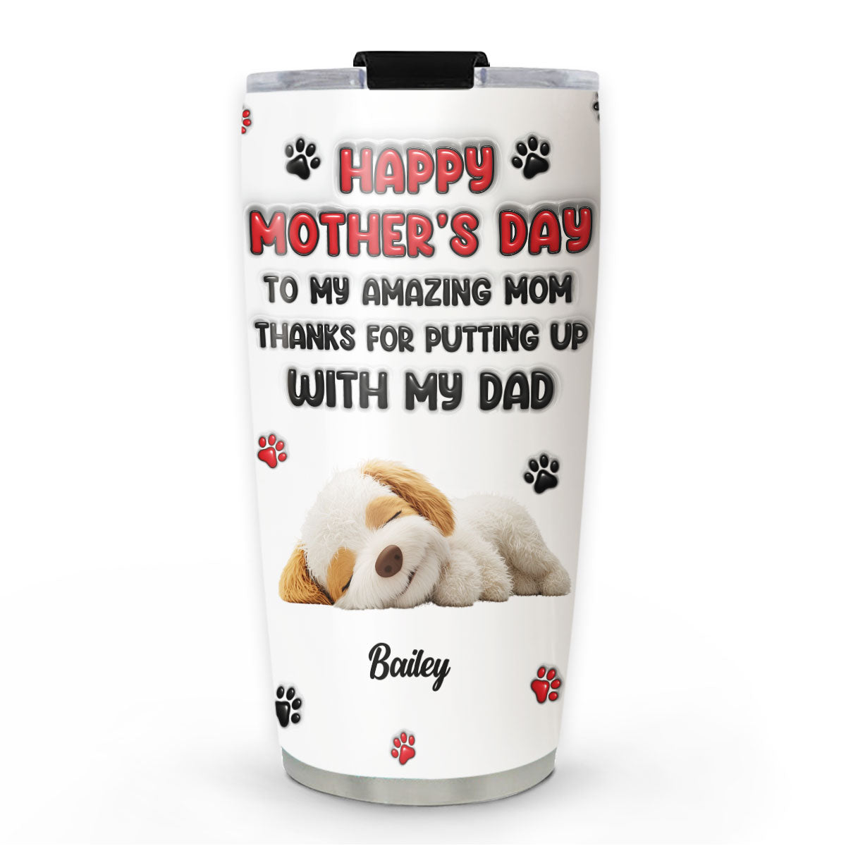 Custom Mother's day Birthday Gifts For Dog Mom, Dog Lovers • Thanks My Lovely Dog Mom - Personalized 3D Inflated Effect Tumbler