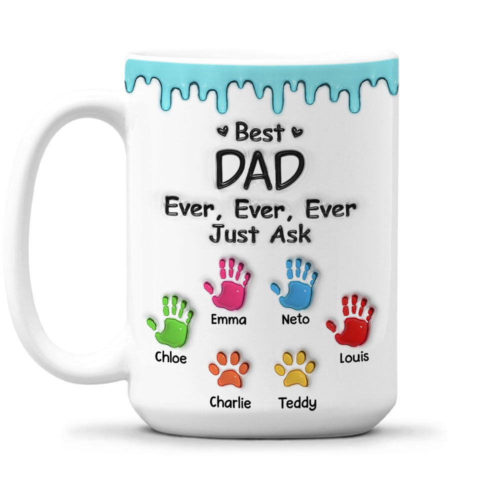 Best Dad Ever Just Ask - Personalized 3D Inflated Effect Mug