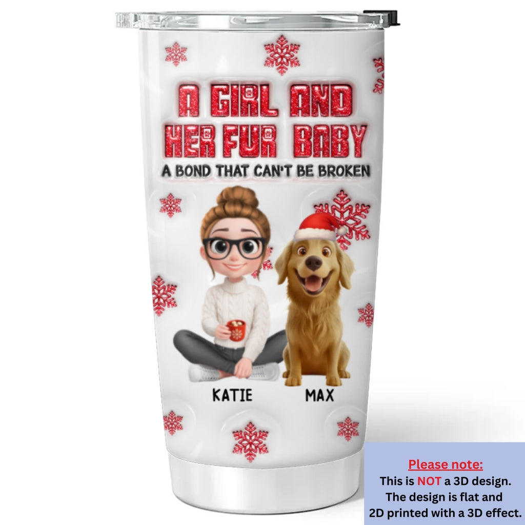 Custom Christmas Birthday Gifts For Pet Mom, Pet Lovers • No Space Between Fur Ver - Personalized 3D Inflated Effect Tumbler