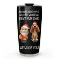 Custom Christmas Birthday Gifts For Pet Lovers • I Woof You The Best Fur Dad Christmas - Personalized Tumbler