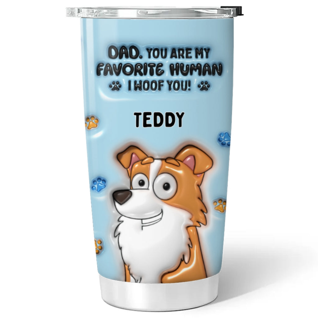 Custom Mother's day Birthday Gifts For Pet Mom, Pet Lovers • Favorite Human - Personalized 3D Inflated Effect Tumbler