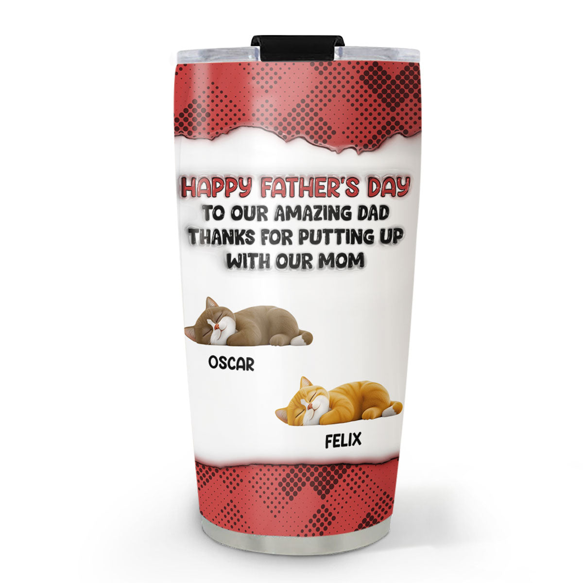 Custom Father's day Birthday Gifts For Cat Dad, Cat Lovers • Putting Up With Cat Version - Personalized 3D Inflated Effect Tumbler