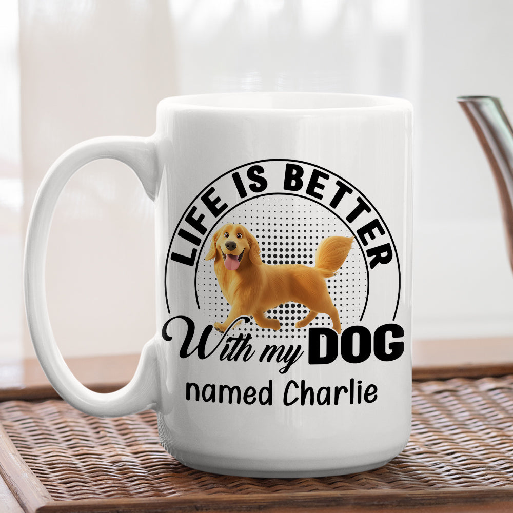 Custom Mother's day Birthday Gifts For Dog Mom, Dog Lovers • Life Is Better With Dogs - Personalized Coffee Mug