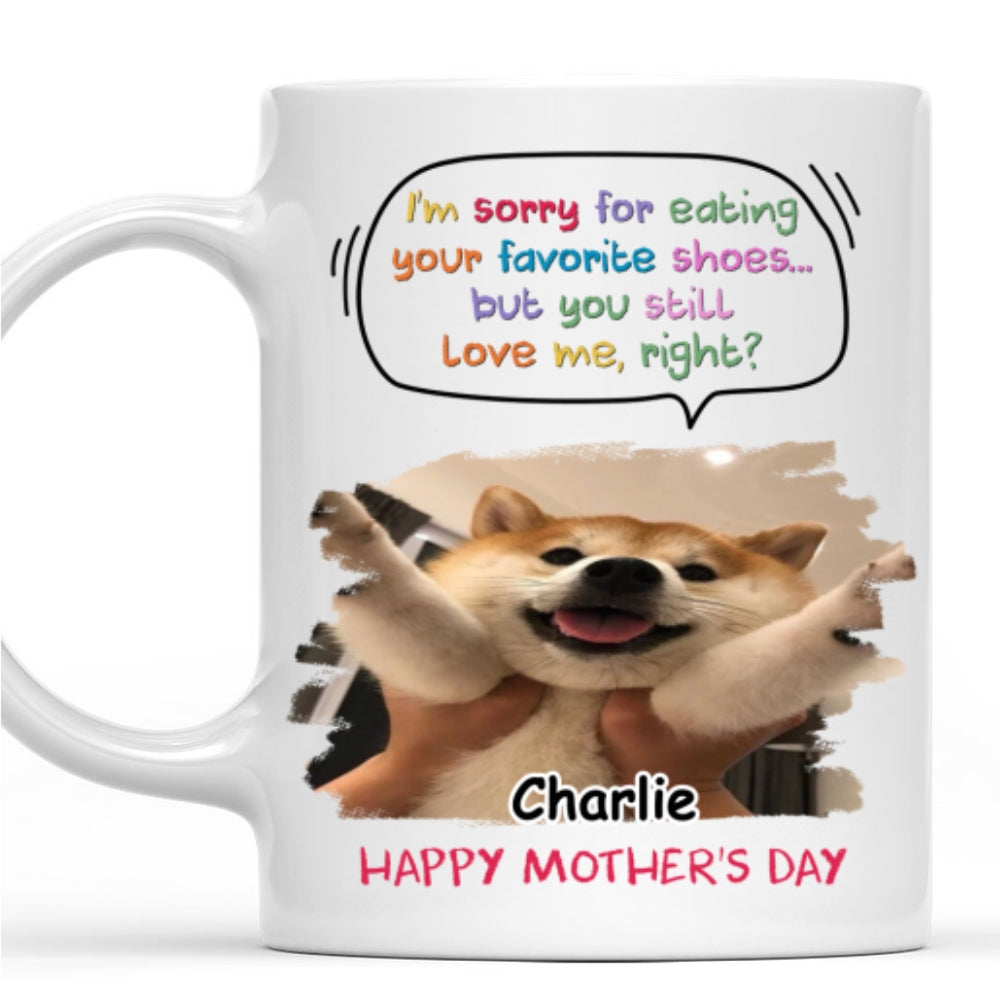 Custom Photo Mother's day Birthday Gifts For Dog Mom, Dog Lovers • Sorry For Eating Your Shoes Photo - Personalized Coffee Mug