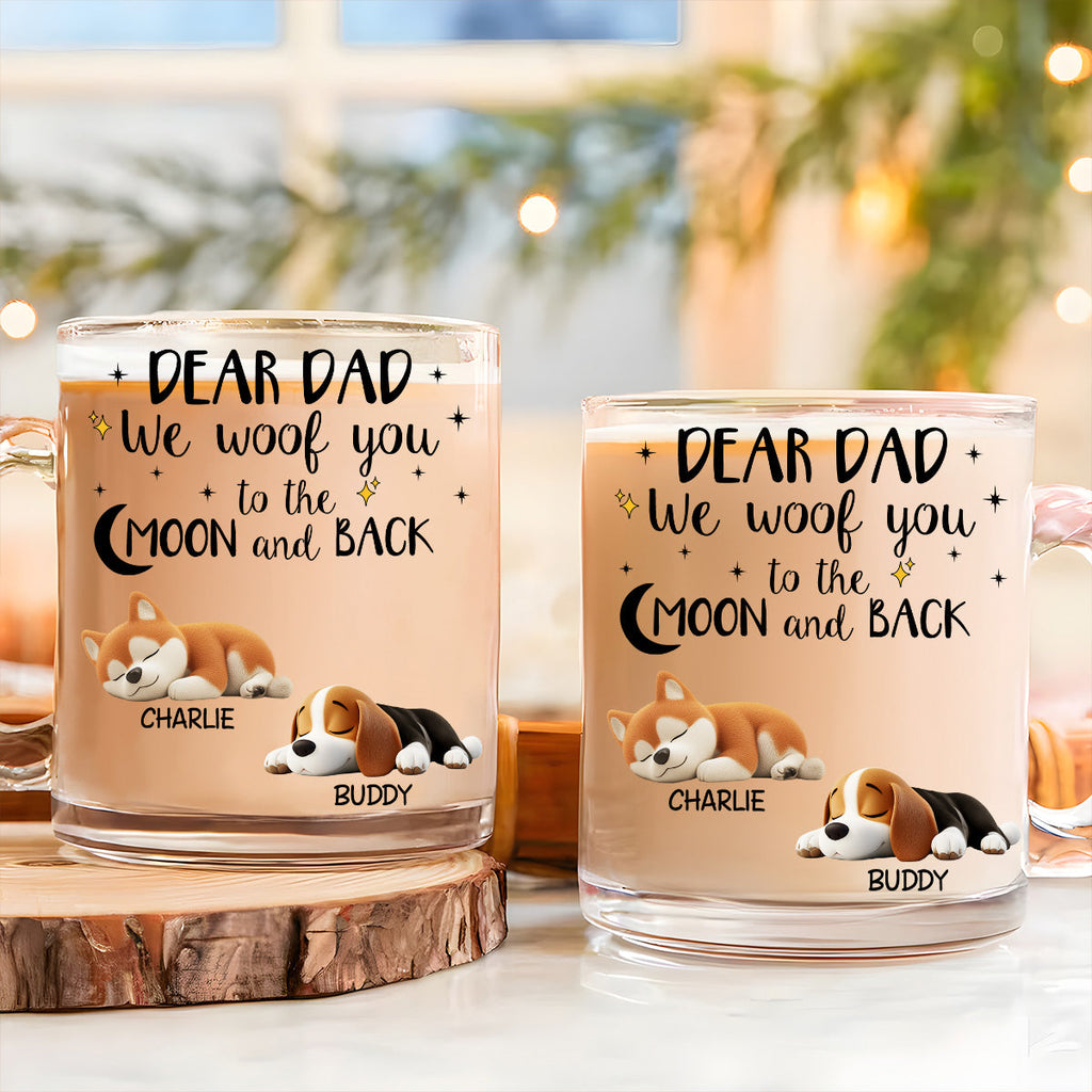 Custom Father's day Birthday Gifts For Dog Dad, Dog Lovers • Woof You To The Moon And Back - Personalized Glass Mug